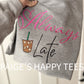 Always Late Ice Coffee Embroidered Sweatshirt
